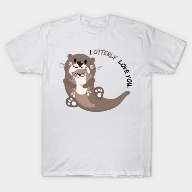 Otterly Love You - Valentine’s Day/ Anniversary Greeting Card  for wife/husband, partner, children, or loved ones - Great for stickers, t-shirts, art prints, and notebooks too T-Shirt by cherdoodles